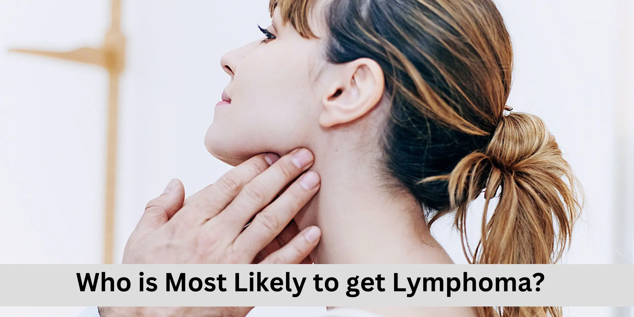 Who is Most Likely to Get Lymphoma?